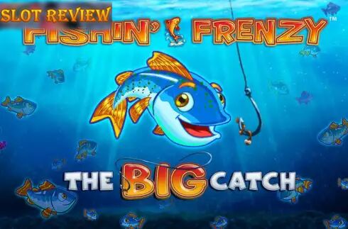 Fishin Frenzy The Big Catch slot